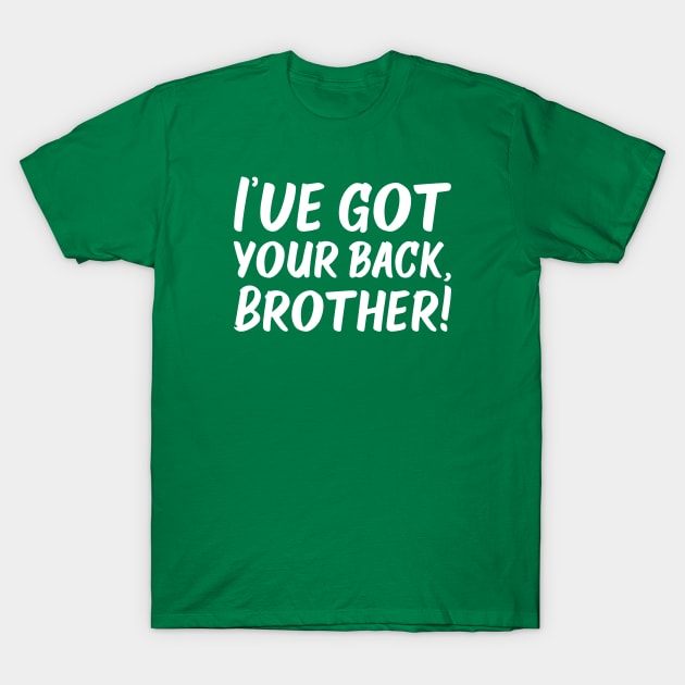 I've Got Your Back, Brother! | Siblings | Quotes | Green T-Shirt by Wintre2